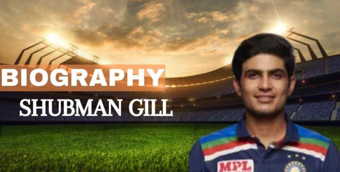 Shubman Gill biography